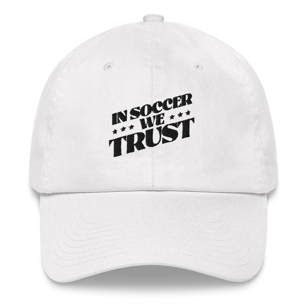 In Soccer We Trust Classic Dad Hat
