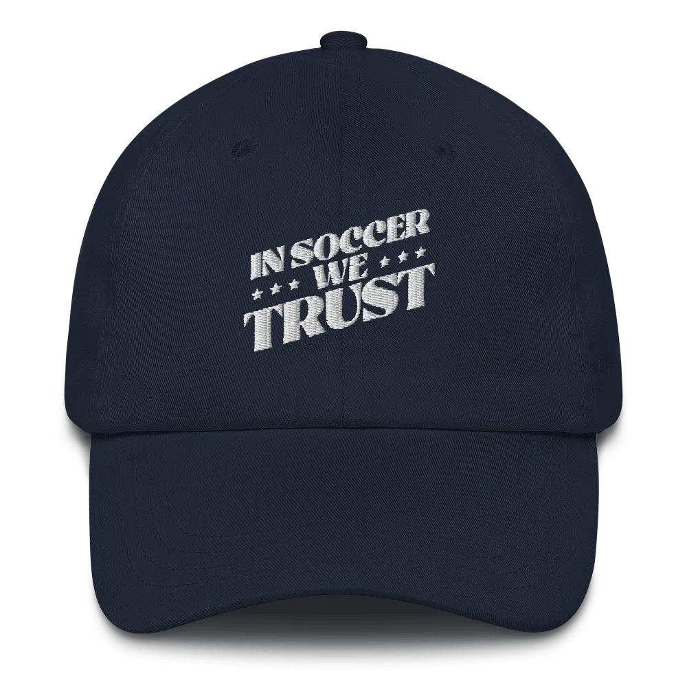 In Soccer We Trust Classic Dad Hat